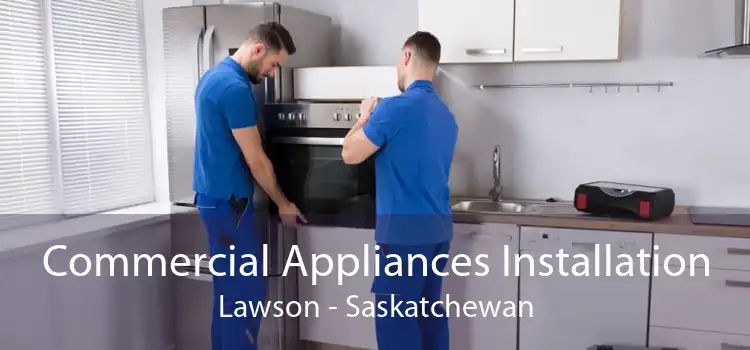 Commercial Appliances Installation Lawson - Saskatchewan