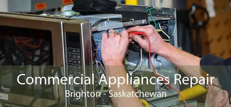 Commercial Appliances Repair Brighton - Saskatchewan