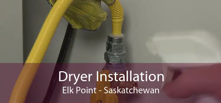 Dryer Installation Elk Point - Saskatchewan