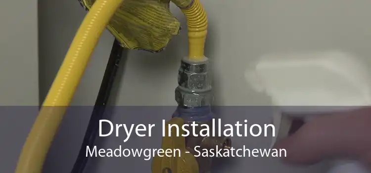 Dryer Installation Meadowgreen - Saskatchewan