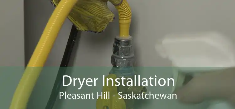 Dryer Installation Pleasant Hill - Saskatchewan