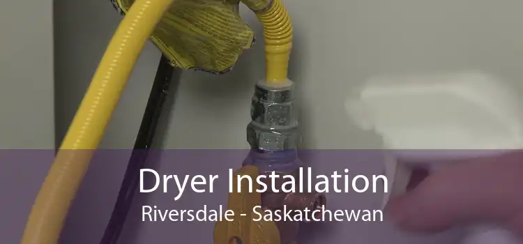 Dryer Installation Riversdale - Saskatchewan
