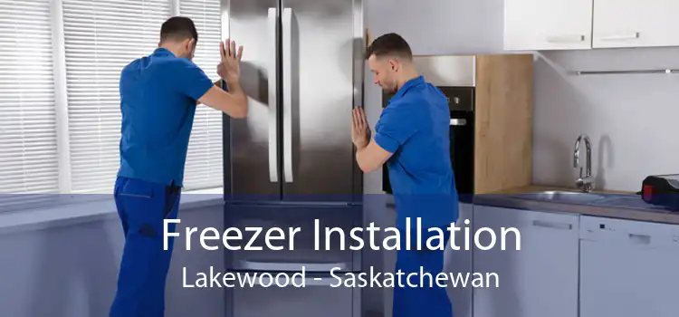 Freezer Installation Lakewood - Saskatchewan