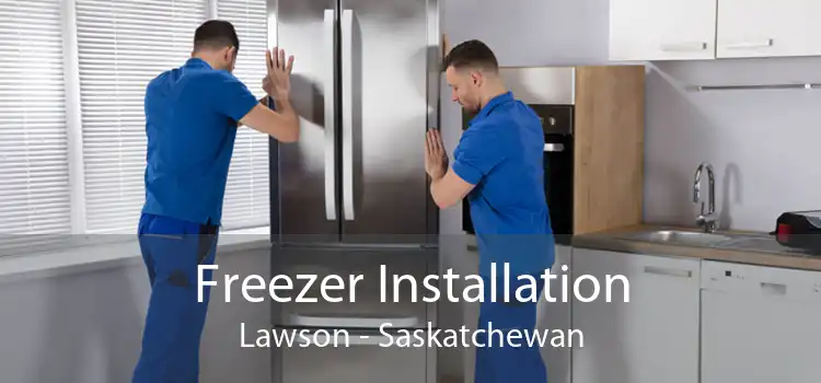 Freezer Installation Lawson - Saskatchewan