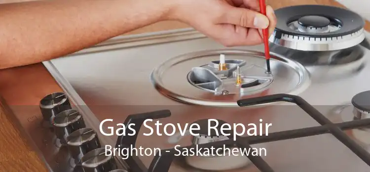 Gas Stove Repair Brighton - Saskatchewan