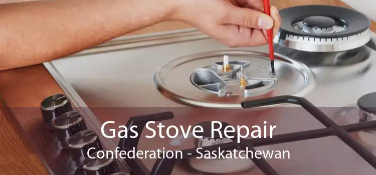Gas Stove Repair Confederation - Saskatchewan