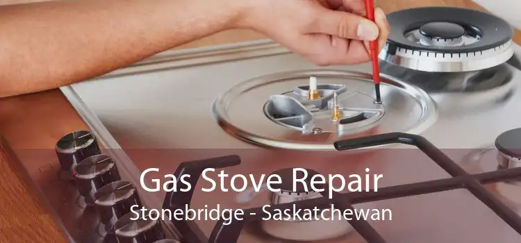 Gas Stove Repair Stonebridge - Saskatchewan