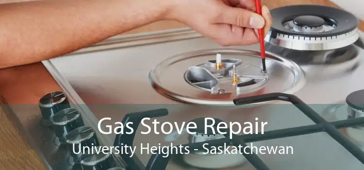 Gas Stove Repair University Heights - Saskatchewan
