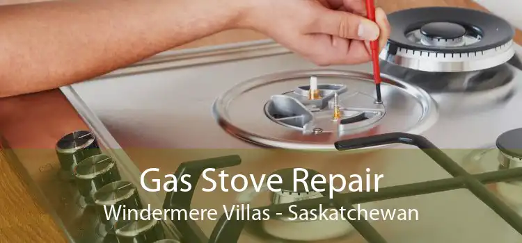 Gas Stove Repair Windermere Villas - Saskatchewan