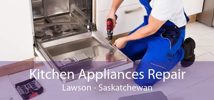 Kitchen Appliances Repair Lawson - Saskatchewan