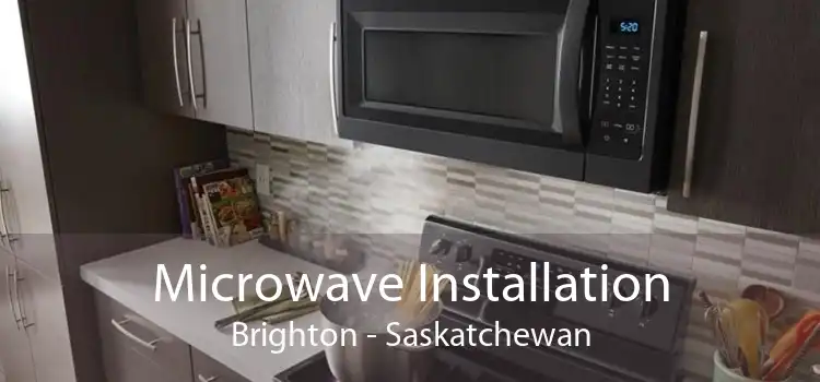 Microwave Installation Brighton - Saskatchewan