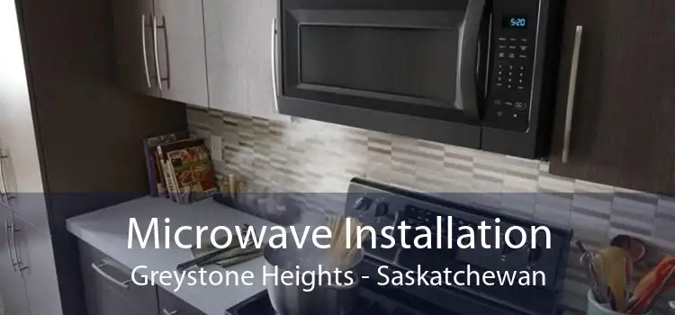 Microwave Installation Greystone Heights - Saskatchewan