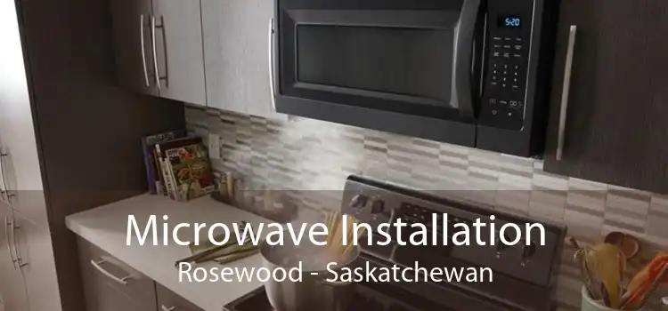 Microwave Installation Rosewood - Saskatchewan
