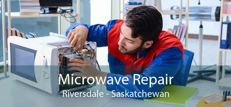 Microwave Repair Riversdale - Saskatchewan