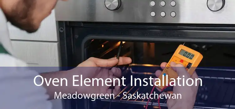 Oven Element Installation Meadowgreen - Saskatchewan