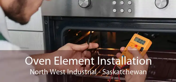 Oven Element Installation North West Industrial - Saskatchewan