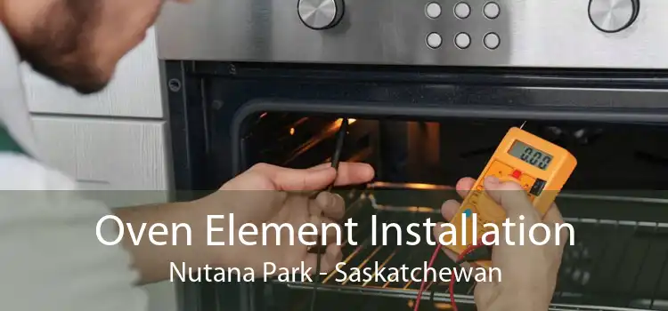 Oven Element Installation Nutana Park - Saskatchewan