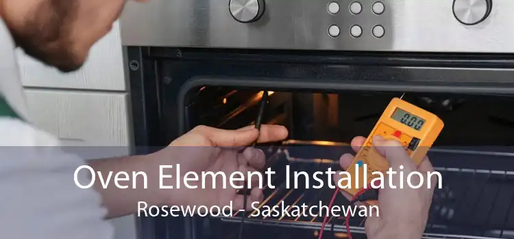 Oven Element Installation Rosewood - Saskatchewan