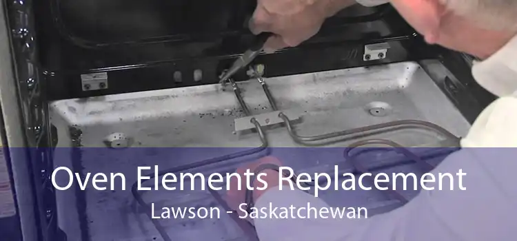 Oven Elements Replacement Lawson - Saskatchewan