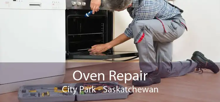 Oven Repair City Park - Saskatchewan