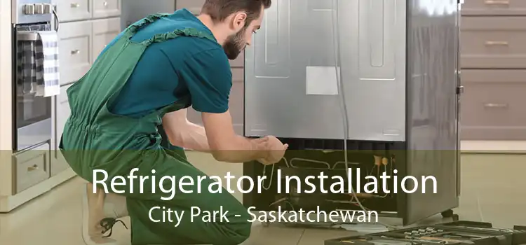 Refrigerator Installation City Park - Saskatchewan