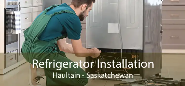 Refrigerator Installation Haultain - Saskatchewan