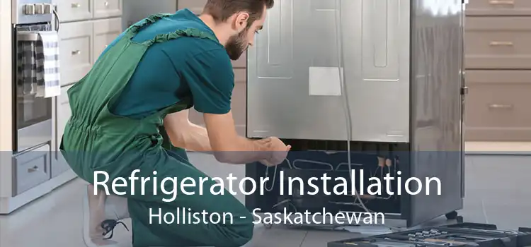 Refrigerator Installation Holliston - Saskatchewan