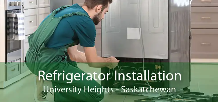 Refrigerator Installation University Heights - Saskatchewan