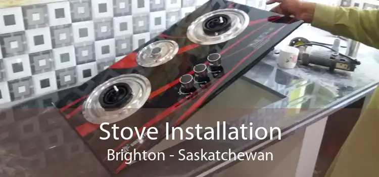 Stove Installation Brighton - Saskatchewan