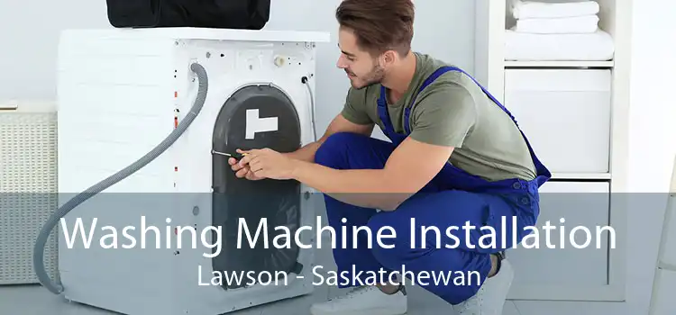 Washing Machine Installation Lawson - Saskatchewan