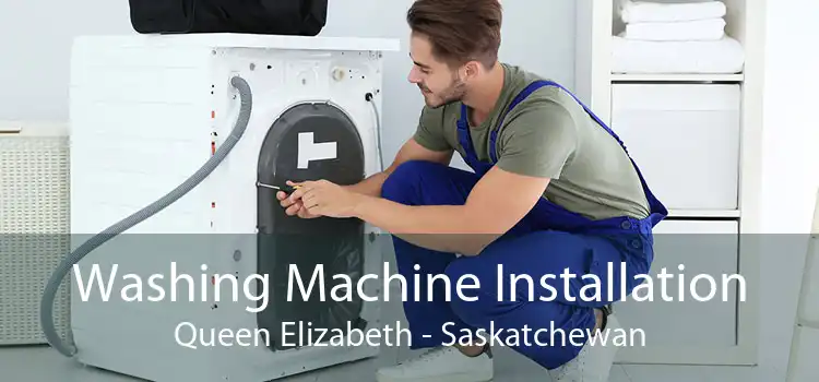 Washing Machine Installation Queen Elizabeth - Saskatchewan