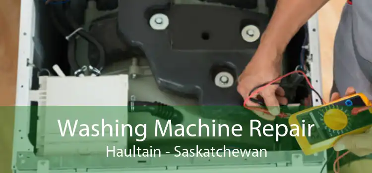 Washing Machine Repair Haultain - Saskatchewan